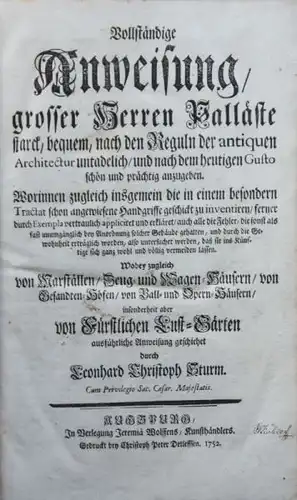 Sturm, Leonhard Christoph: Ordre complet de grands pallais de messieurs [..] [et] Un stuc principal très nécessaire L'instruction complète [...] des appartements de campagne et Meyereyen spécialement devant les vobn nobles [."]