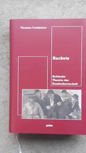 Fuchshuber Thorsten: Racettes: Théorie critique de la domination des gangs.