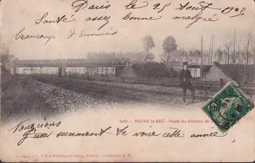 CPA Noisy le Sec, Ponts du Chem de Fer, gelaufen 1905