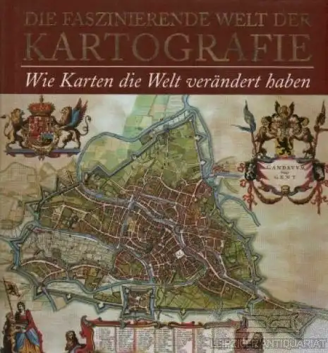 Buch: Die faszinierende Welt der Kartografie, Clark, John O. E. 2005