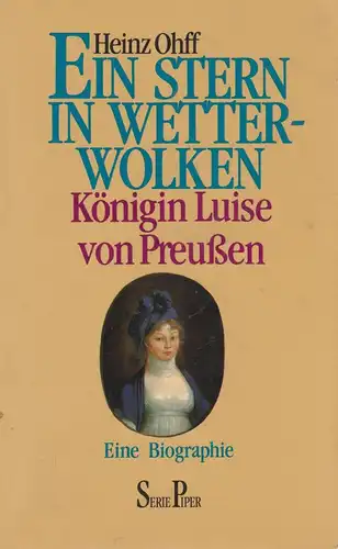 Buch: Ein Stern in Wetterwolken - Luise von Preußen. Ohff, Heinz, 1992, Piper