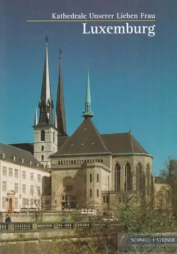 Buch: Kathedrale Unser Lieben Frau. Luxemburg, Schmitt, Michel. 2005