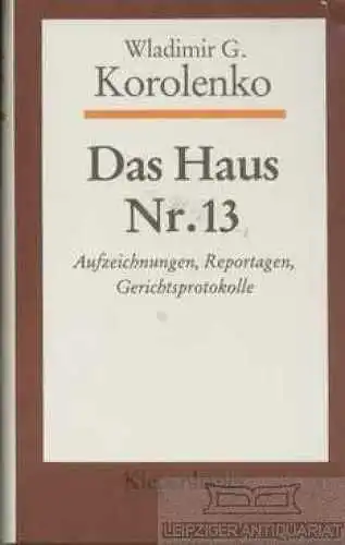 Buch: Das Haus Nr. 13, Korolenko, Wladimir G. 1985, Gustav Kiepenheuer Verlag