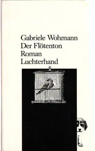 Buch: Der Flötenton, Wohmann, Gabriele. 1987, Verlag Luchterhand, Roman