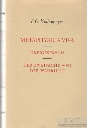 Buch: Methaphyica Viva, Kolbenheyer, E. G. Gesamtausgabe der Werker letzter Hand