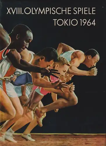 Buch: XVIII. Olympische Spiele Tokio 1964, Sportverlag, 1965, gebraucht, gut