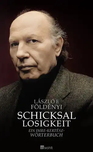 Buch: Schicksallosigkeit, Földenyi, Laszló F., 2009, Rowohlt Verlag