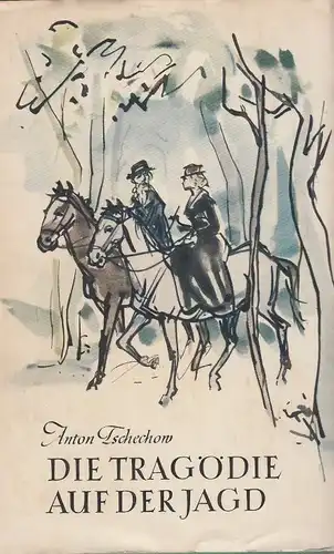 Buch: Die Tragödie auf der Jagd, Tschechow, Anton. 1960, Verlag Der Morgen