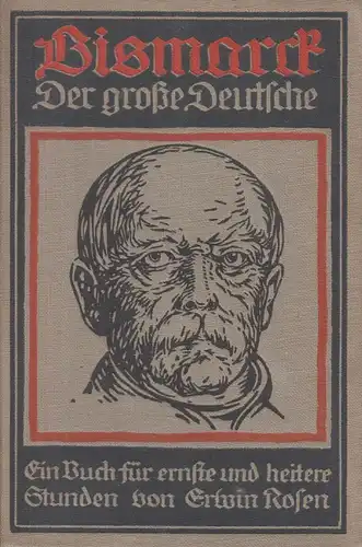 Buch: Bismarck. Der große Deutsche, Rosen, Erwin, Verlag von Robert Lutz