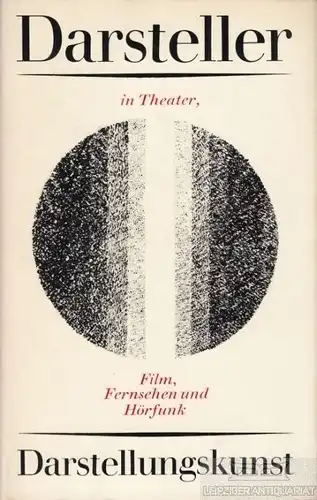 Buch: Darsteller und Darstellungskunst, Schumacher, Ernst. 1981, gebraucht, gut