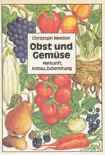 Buch: Obst und Gemüse, Needon, Christoph. 1982, Verlag für die Frau