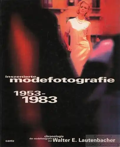 Buch: Inszenierte Modefotografie 1953-1983, Lautenbacher, Walter E. 1994