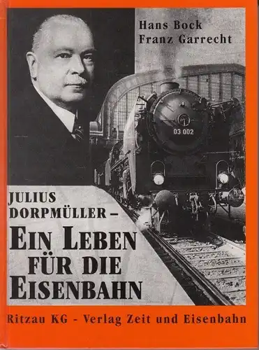 Buch: Ein Leben für die Eisenbahn, Dorpmüller, Julius. 1996, gebraucht, gut