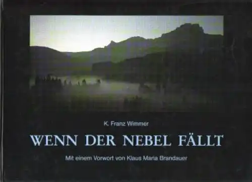 Buch: Wenn der Nebel fällt, Wimmer, K. Franz. 1991, Selbstverlag K. Franz Wimmer