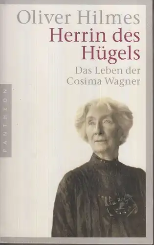 Buch: Herrin des Hügels, Hilmes, Oliver. 2008, Pantheon Verlag, gebraucht, gut