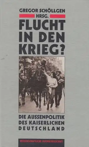 Buch: Flucht in den Krieg?, Schöllgen, Gregor. 1991, gebraucht, sehr gut