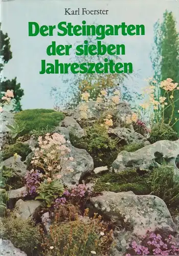 Buch: Der Steingarten der sieben Jahreszeiten, Foerster, Karl. 1981, Neumann