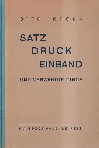 Buch: Satz, Druck, Einband und verwandte Dinge, Otto Krüger, 1946, Brockhaus