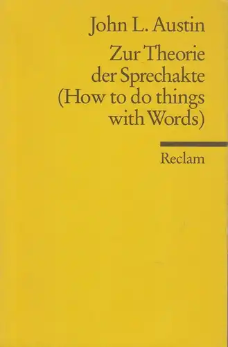 Buch: Zur Theorie der Sprechakte (How to do things with Words), Austin. UB, 1979