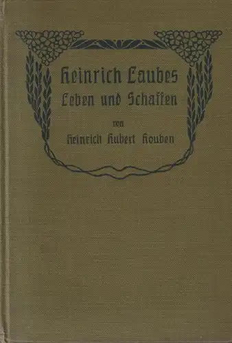 Buch: Heinrich Laubes Leben und Schaffen, Heinrich Hubert Houben, 1906 Hesse