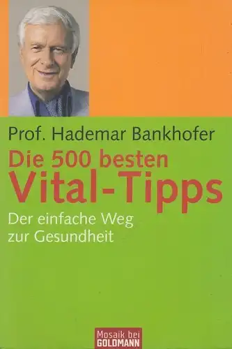 Buch: Die 500 besten Vital-Tipps, Bankhofer, Hademar. Mosaik, 2006