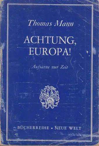 Buch: Achtung, Europa!, Mann, Thomas, 1945, Bücherreihe, Neue Welt, Aufsätze