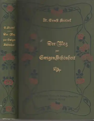 Buch: Der Weg zur Ewigen Schönheit, Siedel, Ernst, um 1905, J. Naumann's Buchh.