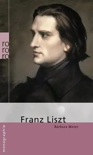Buch: Franz Liszt, Meier, Barbara, 2011, Rowohlt Taschenbuch Verlag, gebraucht