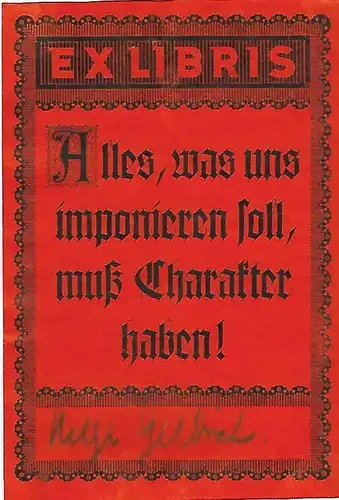 Original Druck Exlibris: Alles, was uns imponieren soll, muss Charakter haben