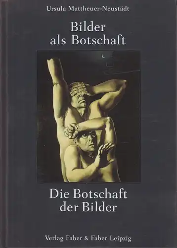 Buch: Bilder als Botschaft. Die Botschaft der Bilder, Mattheuer-Neustädt. 1997