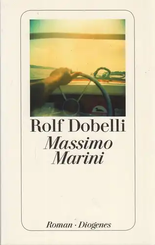 Buch: Massimo Marini, Dobelli, Rolf, 2012, Diogenes, Zürich, Roman, gebraucht