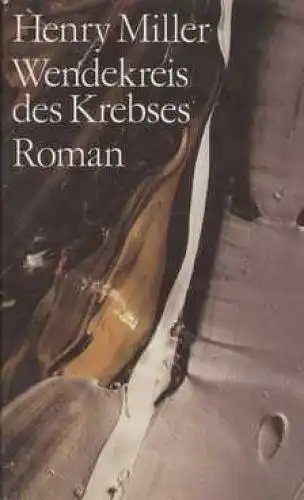 Buch: Wendekreis des Krebses, Miller, Henry. 1986, Verlag Volk und Welt, R 63798