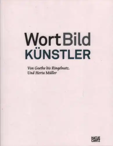 Ausstellungskatalog: Wort Bild Künstler, Luckhardt, Ulrich (Hrsg.), 2013