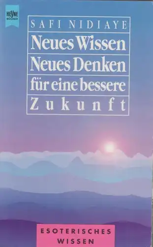 Buch: Neues Wissen, neues Denken für eine bessere Zukunft, Nidiaye, 1995, Heyne