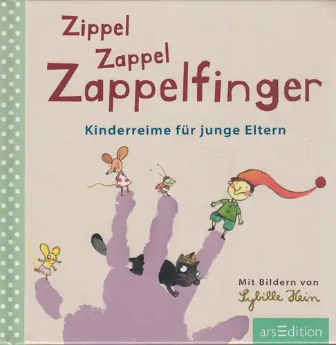 Buch: Zippel Zappel Zappelfinger, Kinderreime für junge Eltern, 2014, ArsEdition