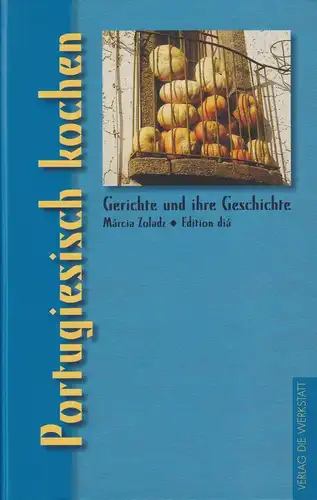 Buch: Portugiesisch kochen, Zoladz, Marcia, 2009,  Die Werkstatt