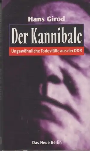 Buch: Der Kannibale, Girod, Hans. 2000, Das Neue Berlin Verlagsgesellschaft