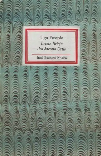 Insel-Bücherei 685, Letzte Briefe des Jacopo Ortis, Foscolo, Ugo. 1984