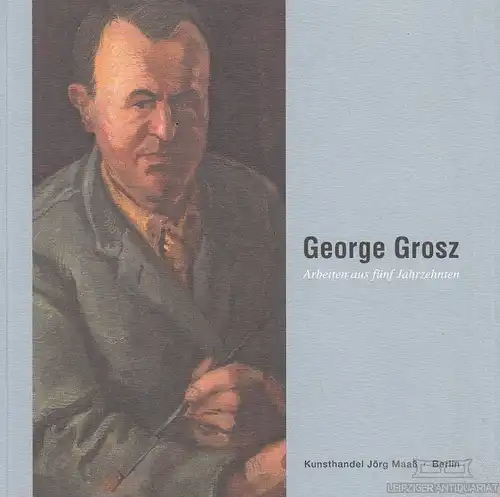 Buch: George Grosz, Jentsch, Ralph. 2011, Kunsthandel Jörg Maaß, gebraucht, gut