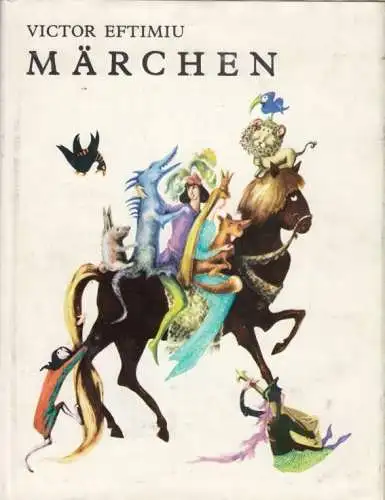 Buch: Märchen, Eftimiu, Victor. 1980, Ion Creanga Verlag, gebraucht, gut