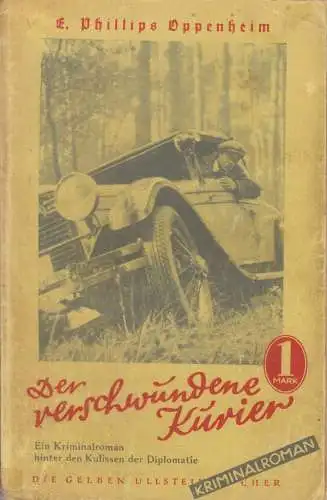 Buch: Der verschwundene Kurier. E. Philipps Oppenheim, Die gelben Ullsteinbücher