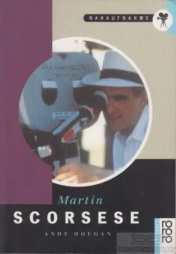 Buch: Martin Scorsese, Dougan, Andy. Nahaufnahme. rororo sachbuch, 1998