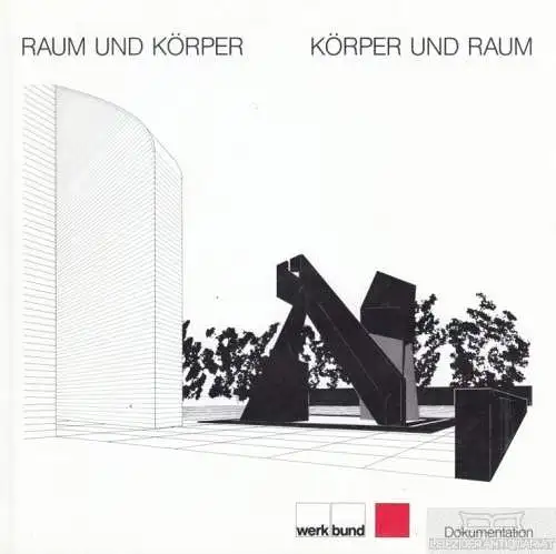 Buch: Raum und Körper. Körper und Raum, Schmidt, Rolf, Druckerei Henrich