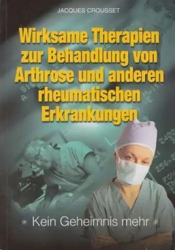 Buch: Wirksame Therapien zur Behandlung von Arthrose... Crousset / Dehin, 1999