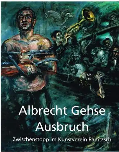 Buch: Ausbruch, Gehse, Albrecht. 2010, Druckerei Conrad, gebraucht, gut