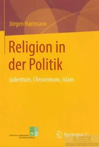 Buch: Religion in der Politik, Hartmann, Jürgen. 2014, Springer VS