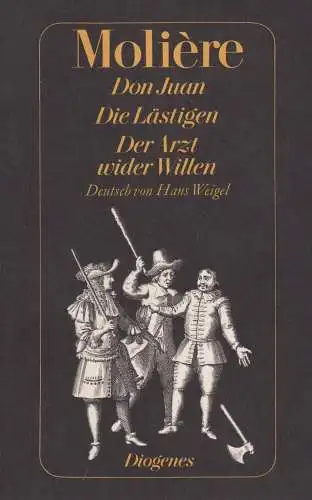 Don Juan oder der steinerne Gast, Die Lästigen, Der Arzt wider Willen, Moliere