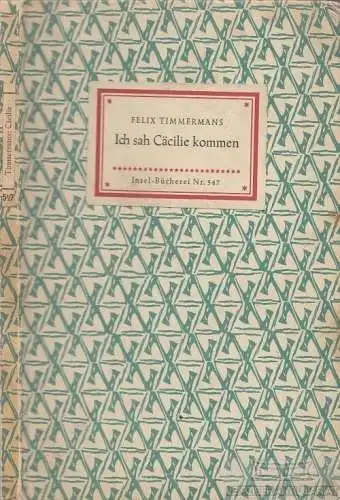 Insel-Bücherei 547, Ich sah Cäcilie kommen, Timmermans, Felix. 1960