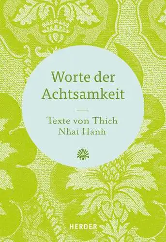 Buch: Worte der Achtsamkeit, Hanh, Thich Nhat, 2018, Herder, gebraucht, sehr gut
