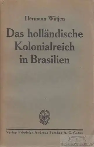 Buch: Das holländische Kolonialreich in Brasilien, Wätjen, Hermann. 1921